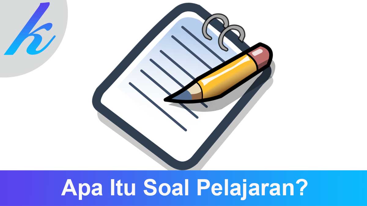 Apa Itu Soal Pelajaran?