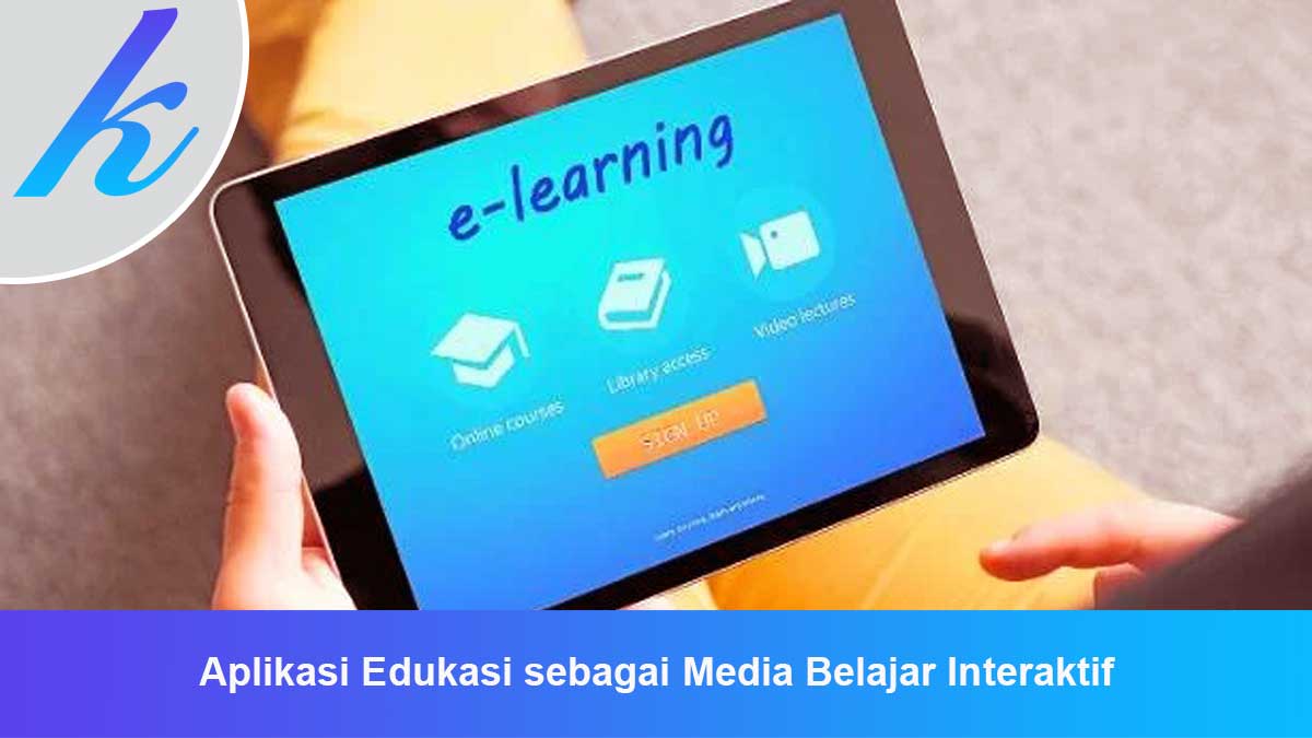 Aplikasi Edukasi sebagai Media Belajar Interaktif
