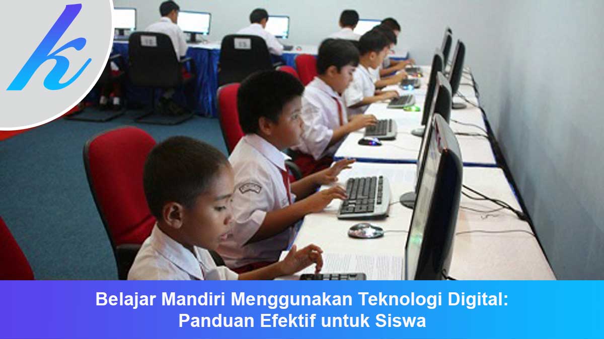 Belajar Mandiri Menggunakan Teknologi Digital