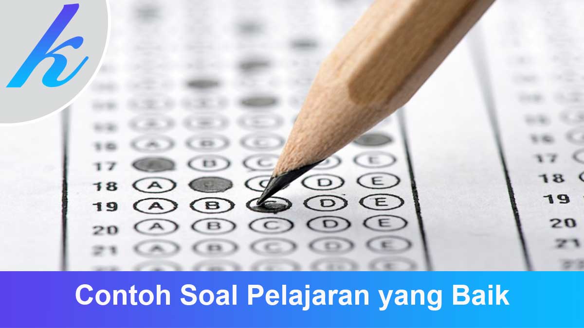 Contoh Soal Pelajaran yang Baik
