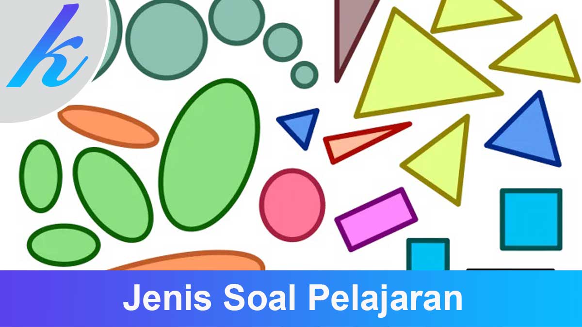 Jenis Soal Pelajaran