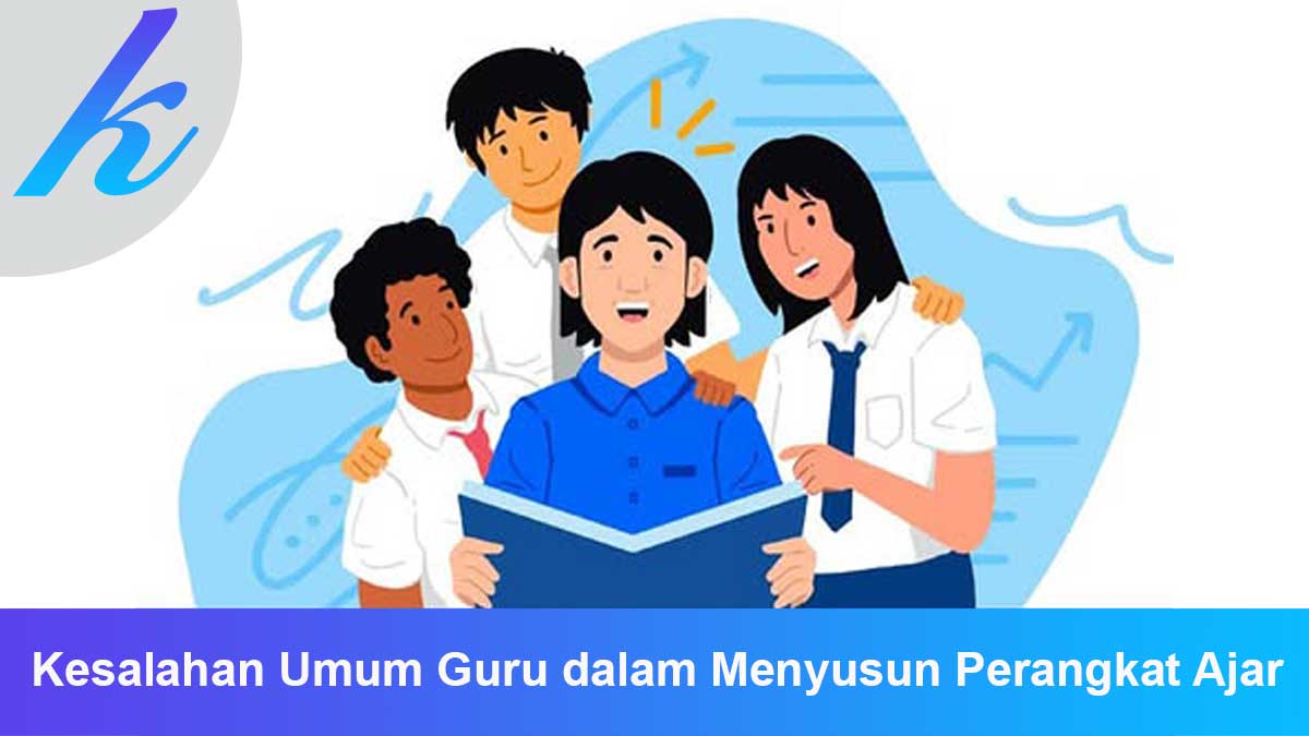 Kesalahan-Umum-Guru-dalam-Menyusun-Perangkat-Ajar Kesalahan Umum Guru dalam Menyusun Perangkat Ajar