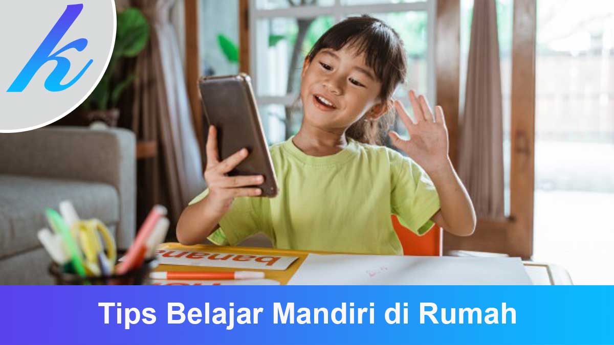 Tips-Belajar-Mandiri-di-Rumah Tips Belajar Mandiri di Rumah