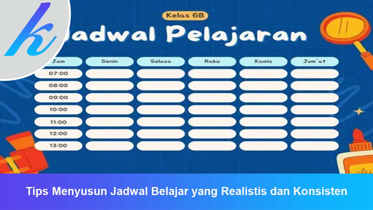 Tips-Menyusun-Jadwal-Belajar-yang-Realistis-dan-Konsisten Tips Menyusun Jadwal Belajar yang Realistis dan Konsisten