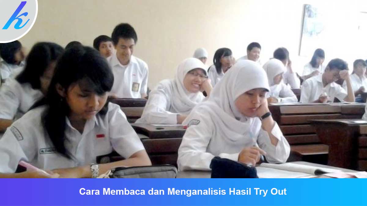 Cara Membaca dan Menganalisis Hasil Try Out