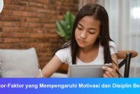 Faktor-Faktor yang Mempengaruhi Motivasi dan Disiplin Belajar