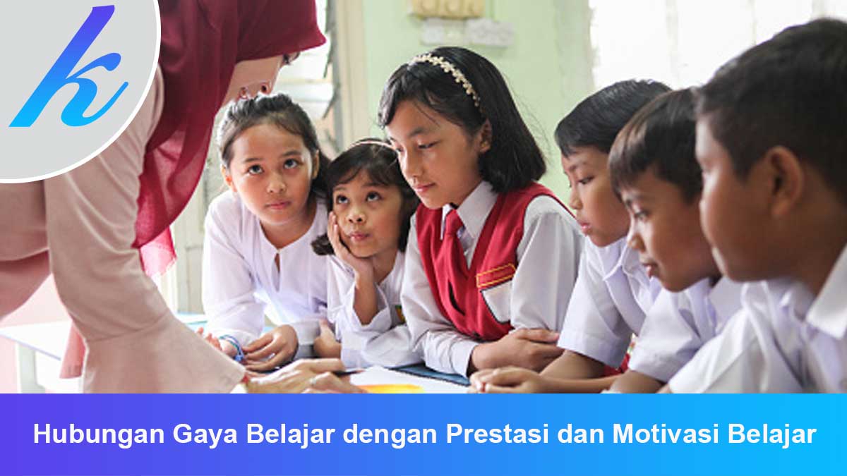 Hubungan Gaya Belajar dengan Prestasi dan Motivasi Belajar