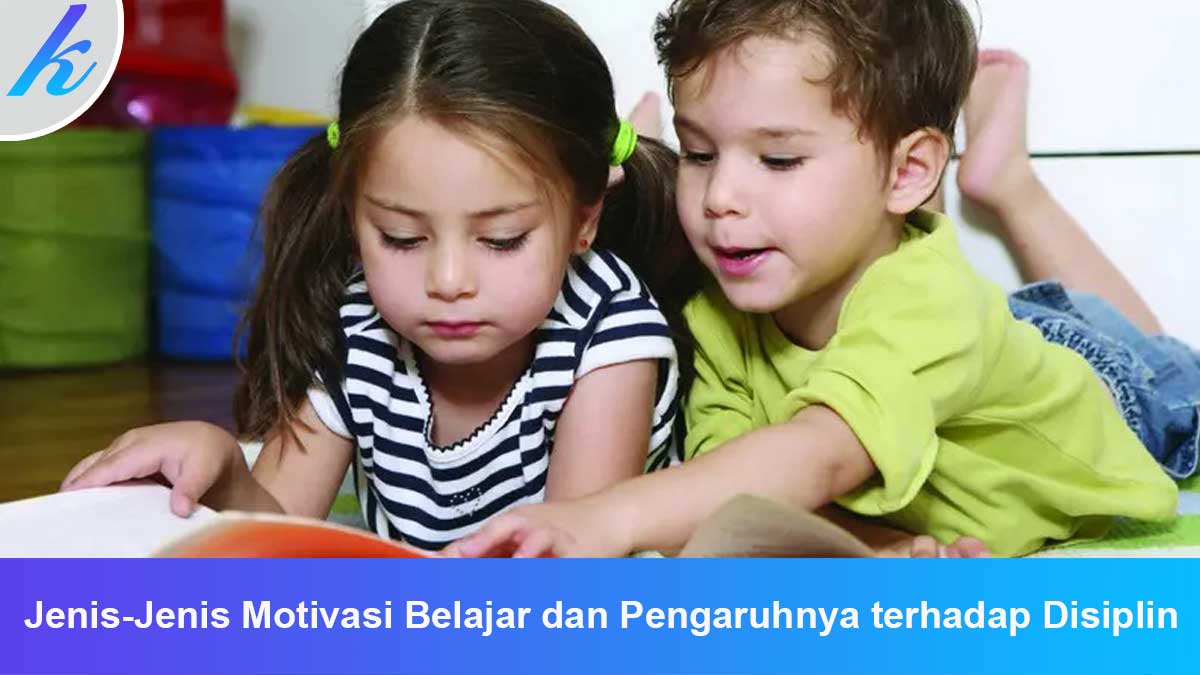 Jenis-Jenis Motivasi Belajar dan Pengaruhnya terhadap Disiplin