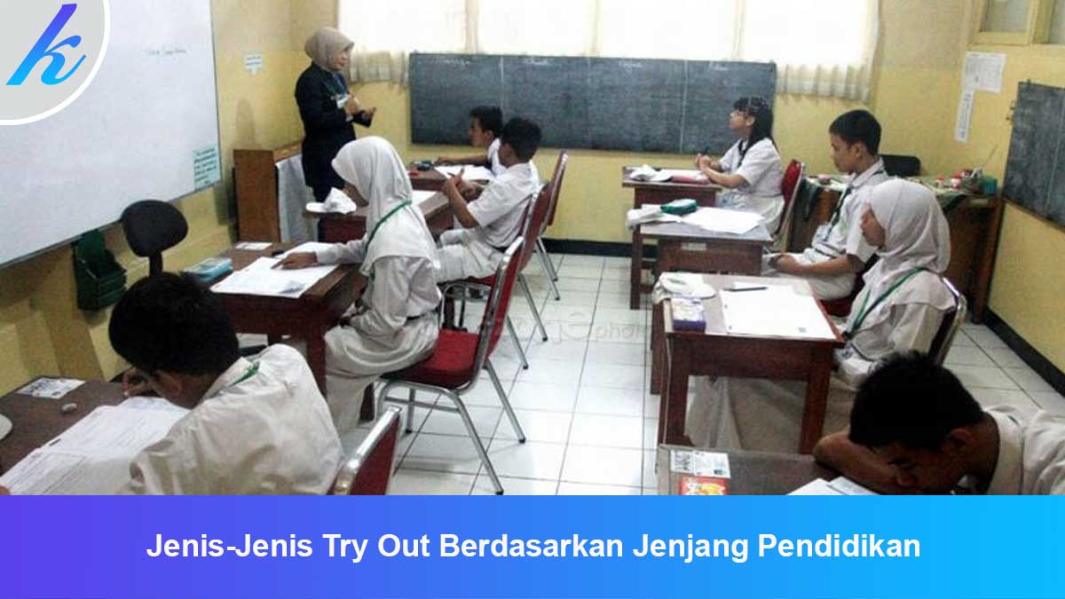Jenis-Jenis-Try-Out-Berdasarkan-Jenjang-Pendidikan Jenis-Jenis Try Out Berdasarkan Jenjang Pendidikan