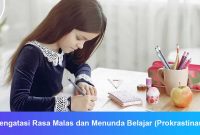 Mengatasi Rasa Malas dan Menunda Belajar (Prokrastinasi)