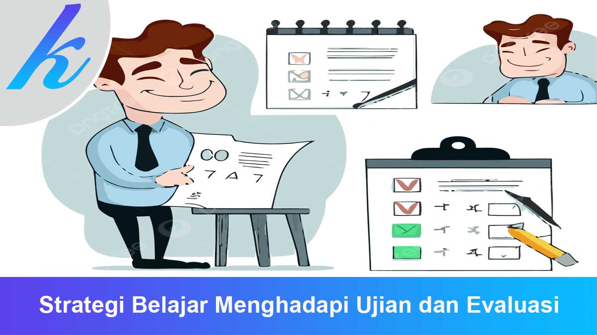 Strategi Belajar Menghadapi Ujian dan Evaluasi