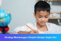 Strategi Membangun Disiplin Belajar Sejak Dini