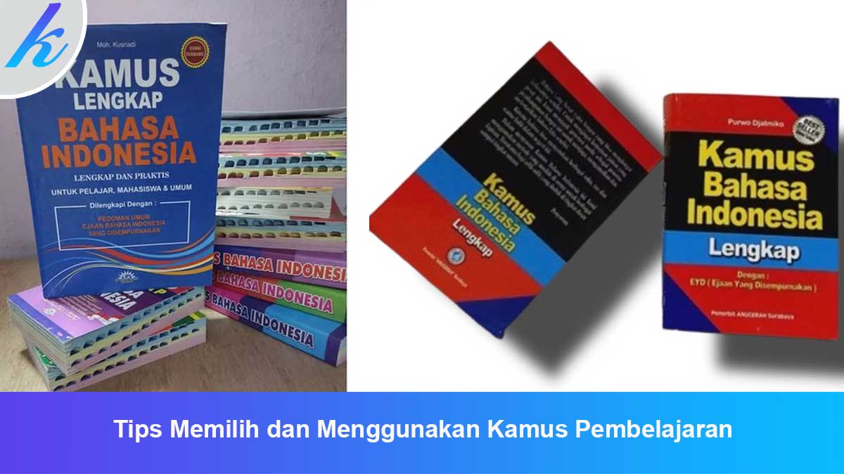 Tips Memilih dan Menggunakan Kamus Pembelajaran