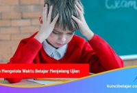 Cara Mengelola Waktu Belajar Menjelang Ujian