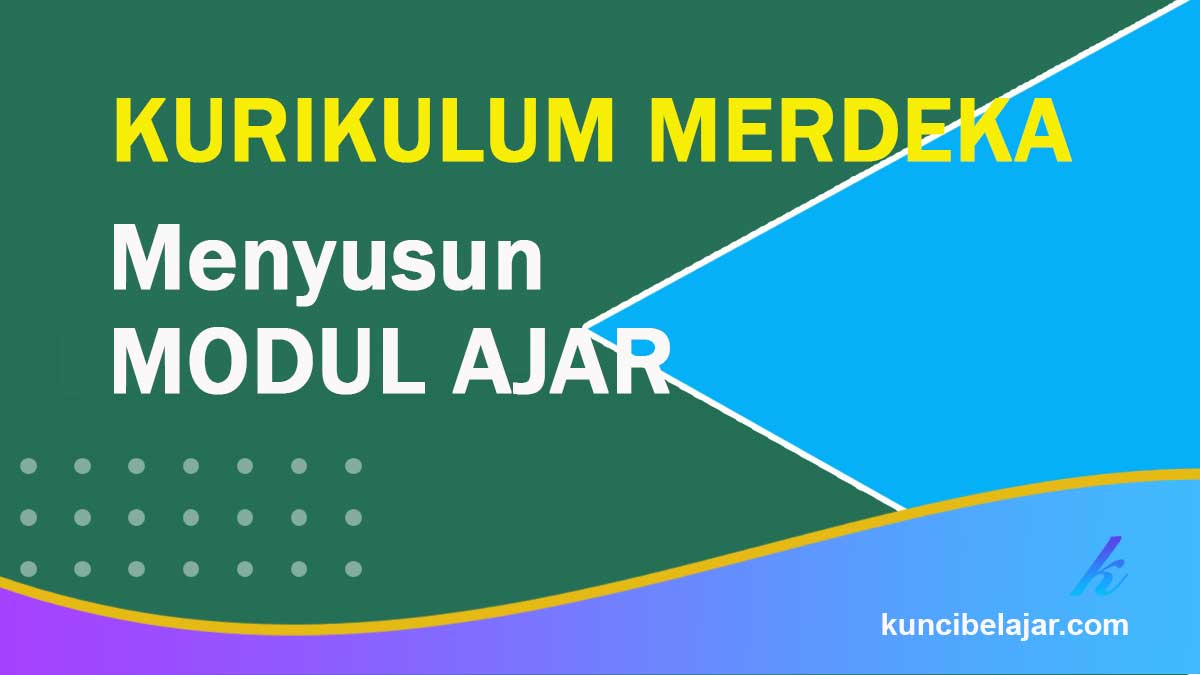 Cara-Menyusun-Modul-Ajar-Kurikulum-Merdeka Cara Menyusun Modul Ajar Kurikulum Merdeka