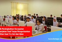 Teknik-Meningkatkan-Kecepatan-Mengerjakan-Soal-Tanpa-Mengorbankan-Ketelitian-Saat-Try-Out-dan-Ujian Teknik Meningkatkan Kecepatan Mengerjakan Soal Tanpa Mengorbankan Ketelitian Saat Try Out dan Ujian