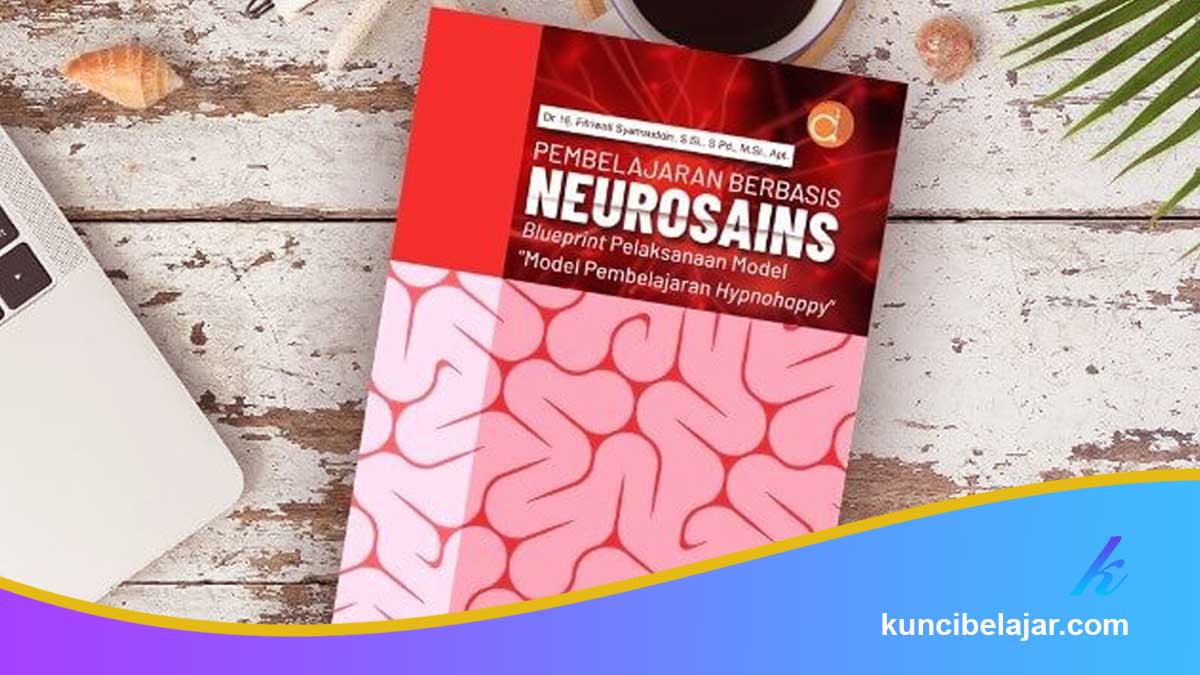 Teknik-Belajar-Berbasis-Neuroscience Teknik Belajar Berbasis Neuroscience