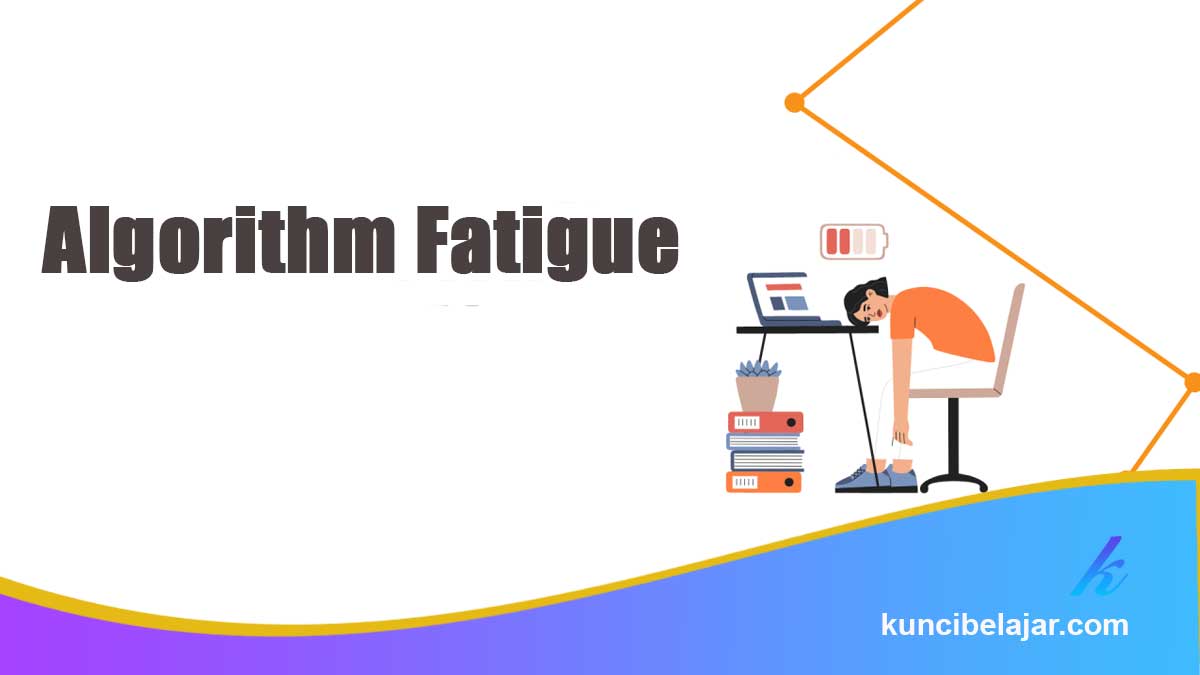 Algorithm-Fatigue Algorithm Fatigue