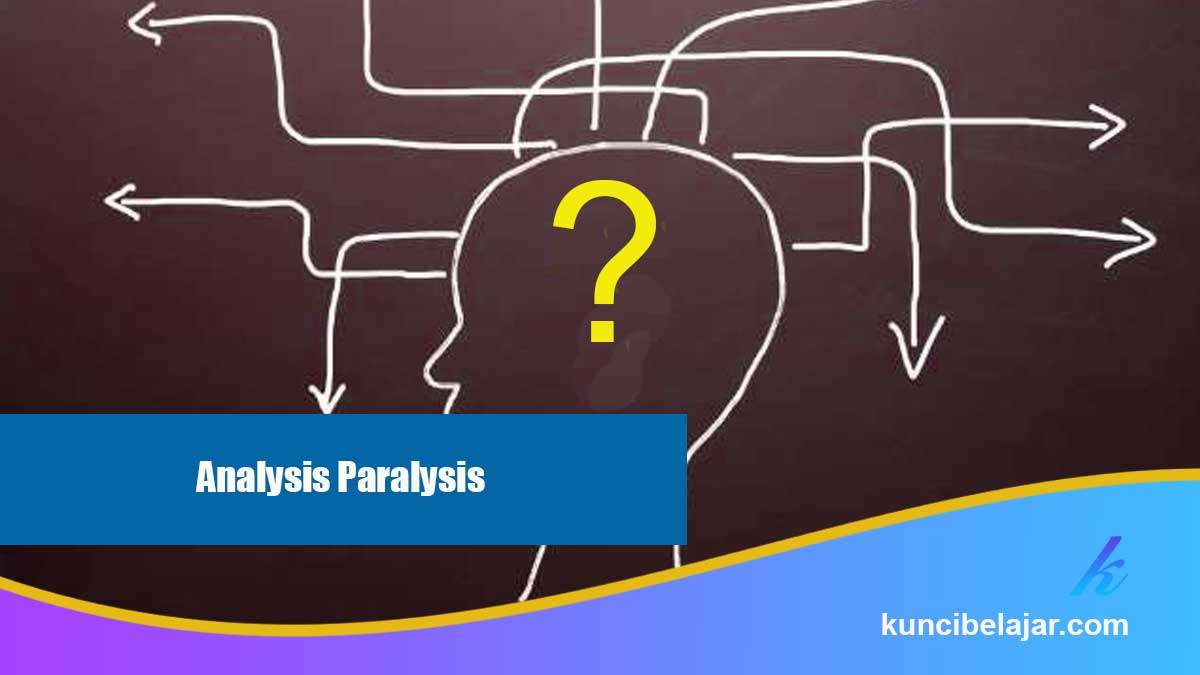 Analysis Paralysis dalam Belajar