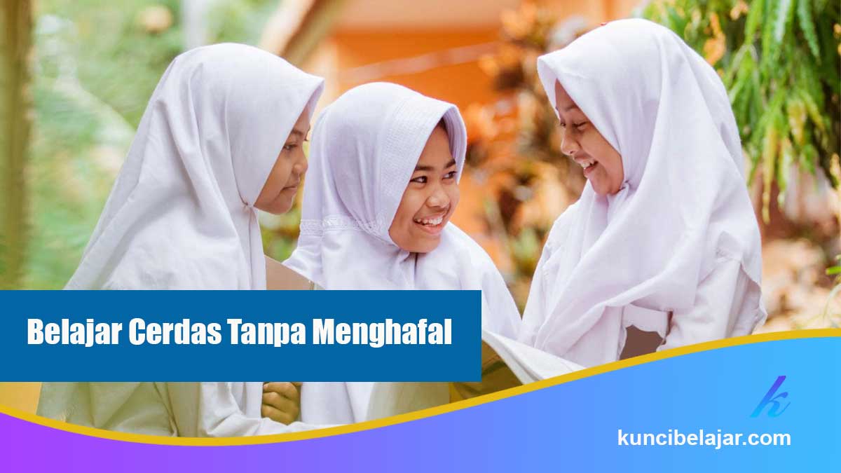 Belajar Cerdas Tanpa Menghafal