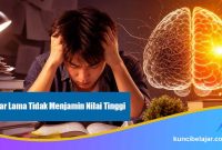 Belajar Lama Tidak Menjamin Nilai Tinggi