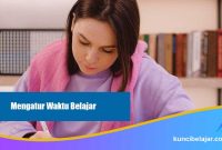 Cara Mengatur Waktu Belajar dan Istirahat