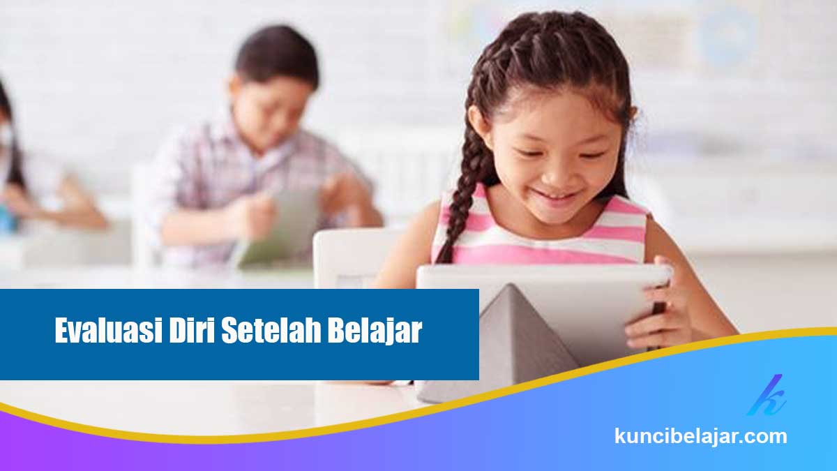Evaluasi Diri Setelah Belajar