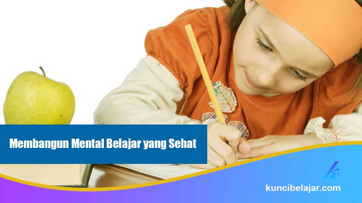 Membangun-Mental-Belajar-yang-Sehat Membangun Mental Belajar yang Sehat