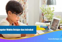 Mengatur Waktu Belajar dan Istirahat