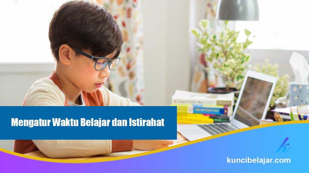 Mengatur Waktu Belajar dan Istirahat