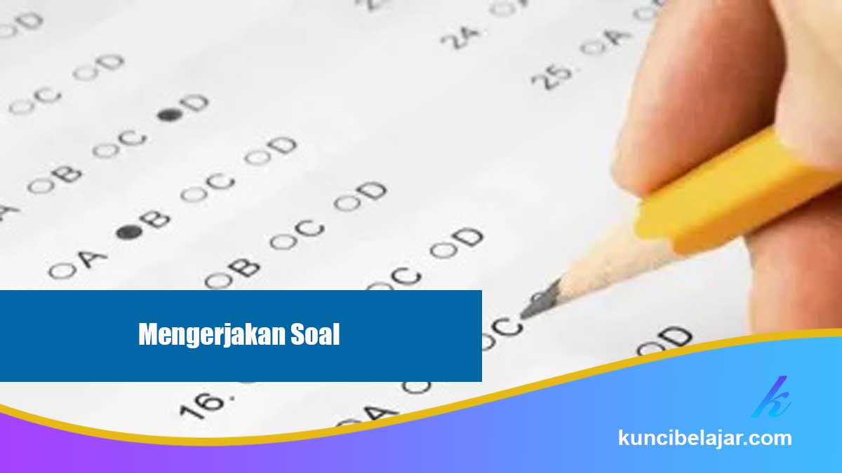 Mengerjakan-Soal Mengerjakan Soal