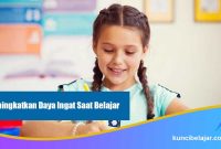 Meningkatkan Daya Ingat Saat Belajar