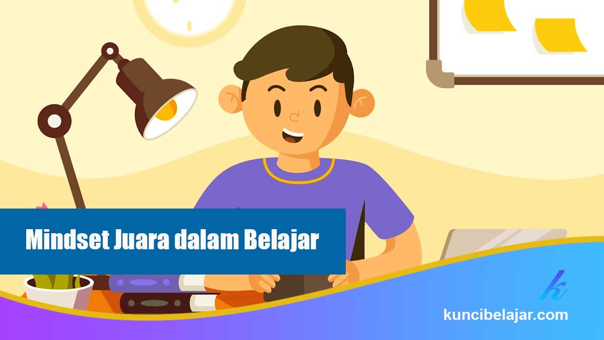 Mindset-Juara-dalam-Belajar Mindset Juara dalam Belajar