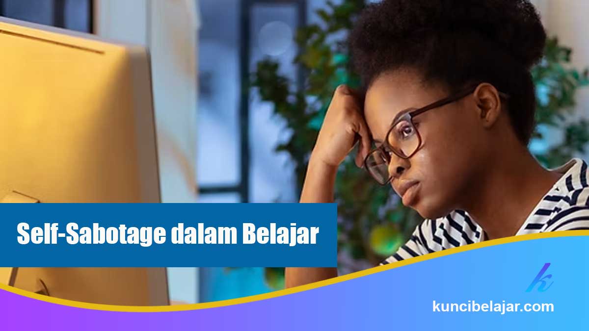 Self-Sabotage dalam Belajar