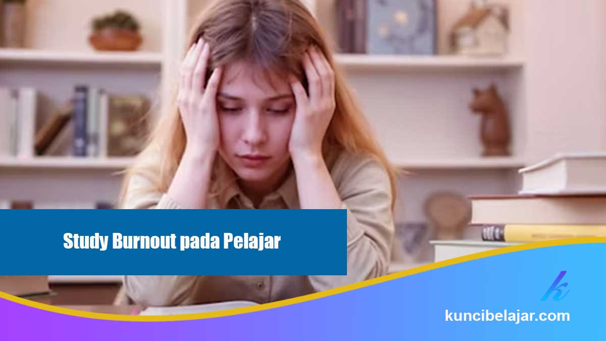 Study Burnout pada Pelajar
