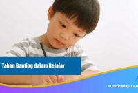 Tahan Banting dalam Belajar